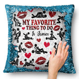 My Favorite Thing To Do Is You - Personalized Couple Sequin Pillow Cover