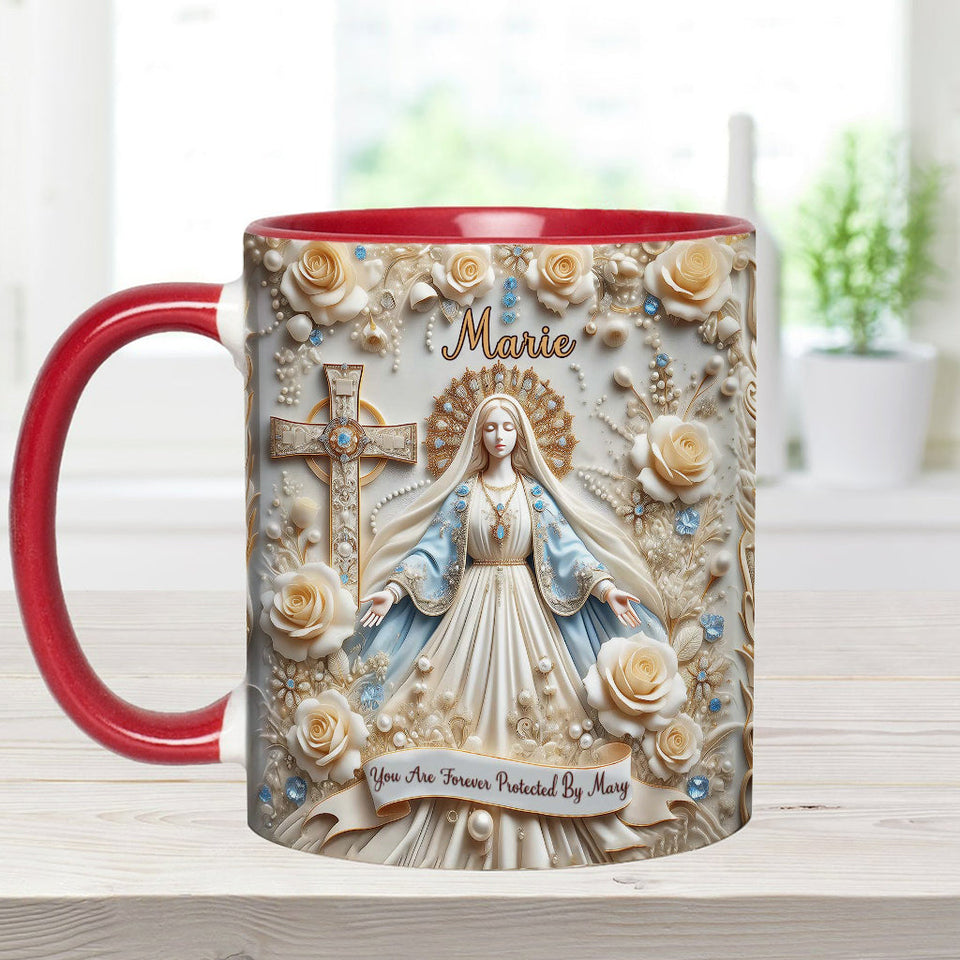 You Are Forever Protected By Mary - Personalized Christian Accent Mug
