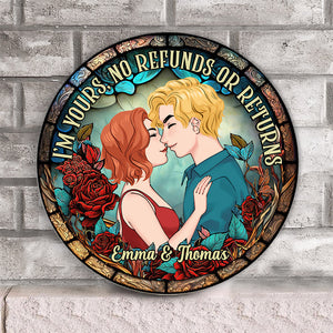 I’m Yours No Refunds Or Returns - gift for husband, wife, boyfriend, girlfriend - Personalized Round Wood Sign