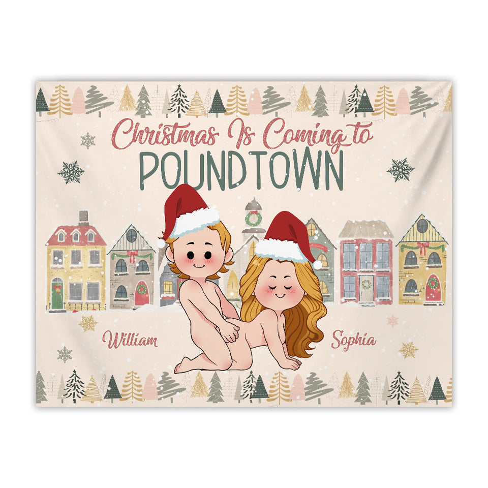 Christmas is Coming to Poundtown - gift for wife, boyfriend, girlfriend - Personalized Wall Tapestry