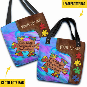 Don't Judge What You Don't Understand - Autism Awareness Personalized Tote Bag