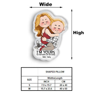 I'm Yours No Refunds Or Returns - Personalized Couple Shaped Pillow