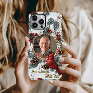 I'm Always With You - Personalized Memorial Full Print Phone Case