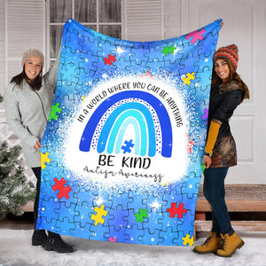 In A World Where You Can Be Anything - Autism Awareness Blanket