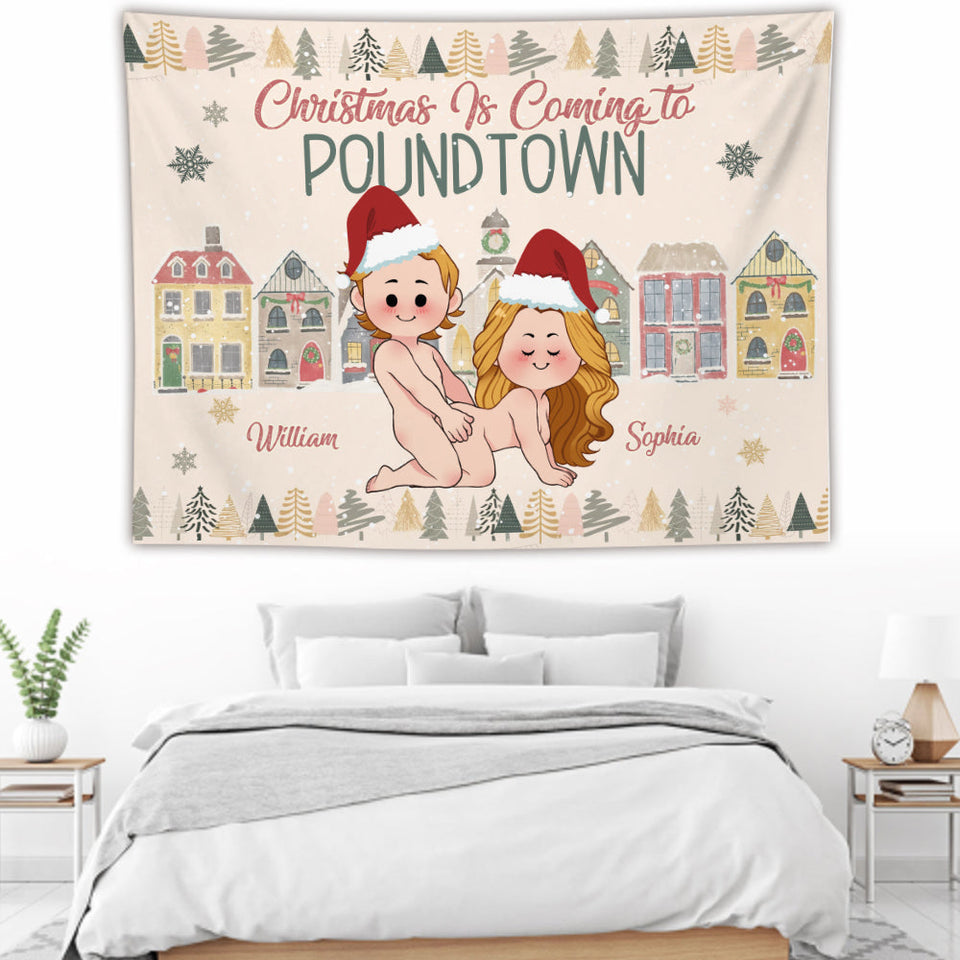 Christmas is Coming to Poundtown - gift for wife, boyfriend, girlfriend - Personalized Wall Tapestry