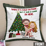 Warm In Here - gift for wife, boyfriend - Personalized Throw Pillow