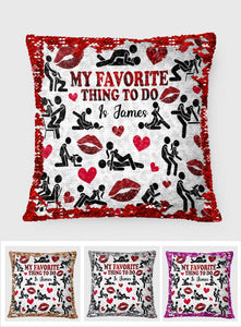 My Favorite Thing To Do Is You - Personalized Couple Sequin Pillow Cover