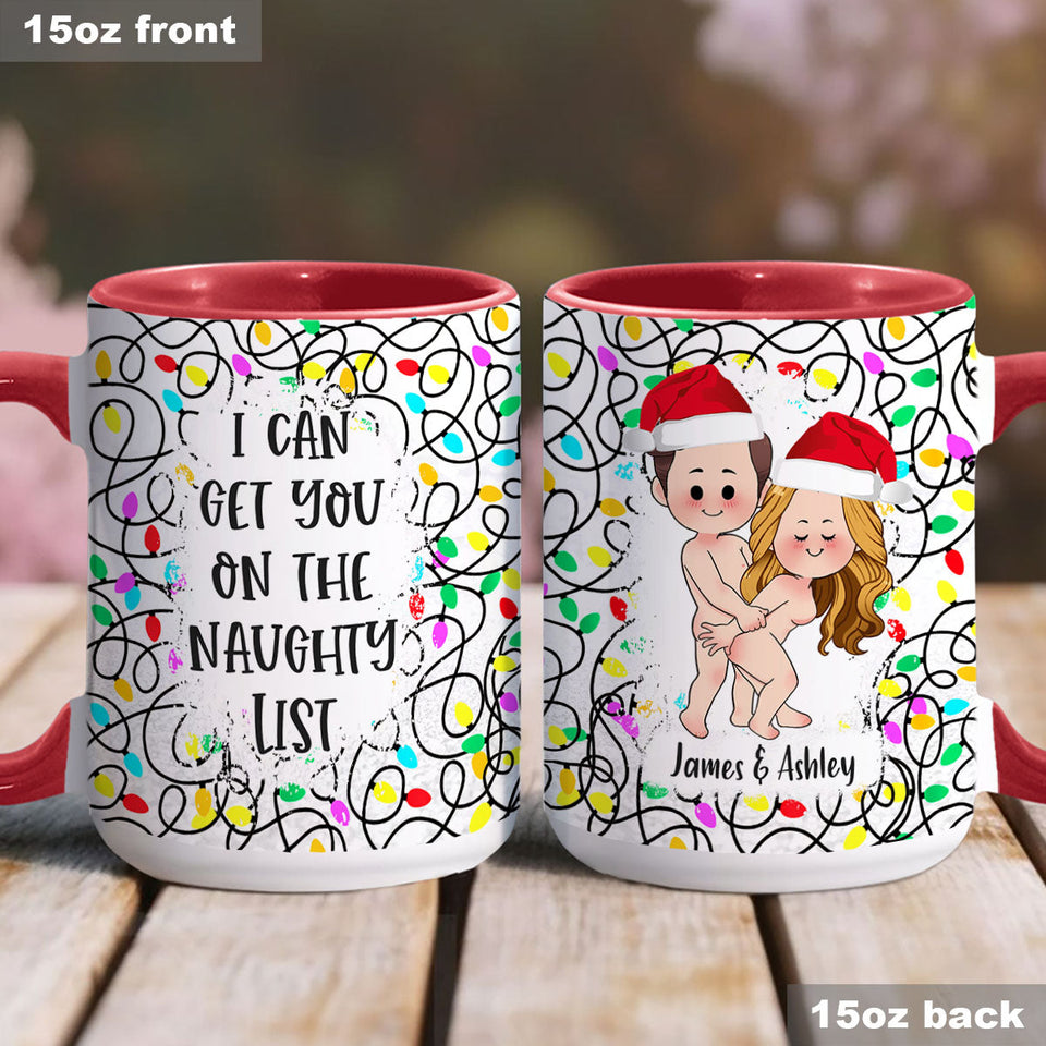 I Can Get You On The Naughty List - gift for husband, wife, boyfriend, girlfriend - Personalized Accent Mug