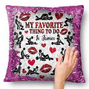 My Favorite Thing To Do Is You - Personalized Couple Sequin Pillow Cover