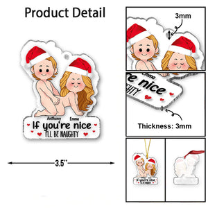 If You're Nice I'll Be Naughty - Personalized Couple Transparent Ornament