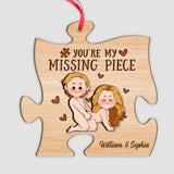 You Are My Missing Piece - gift for husband, wife, boyfriend, girlfriend - Personalized 2 Layered Piece Ornament