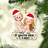 If You're Nice I'll Be Naughty - Personalized Couple Transparent Ornament