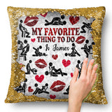 My Favorite Thing To Do Is You - Personalized Couple Sequin Pillow Cover