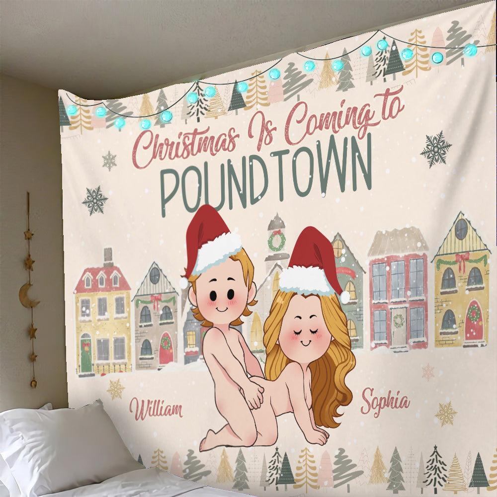 Christmas is Coming to Poundtown - gift for wife, boyfriend, girlfriend - Personalized Wall Tapestry