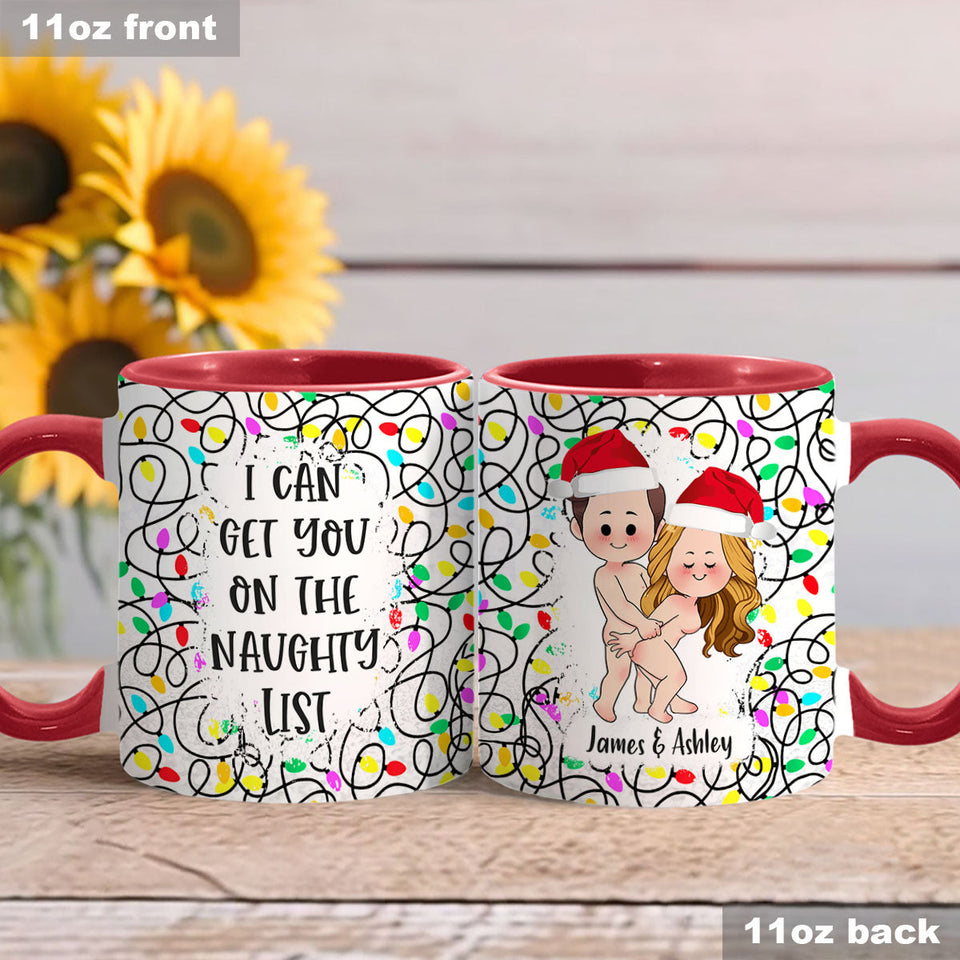 I Can Get You On The Naughty List - gift for husband, wife, boyfriend, girlfriend - Personalized Accent Mug