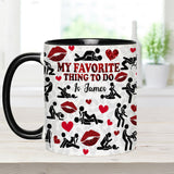 My Favorite Thing To Do Is You - Personalized Couple Accent Mug