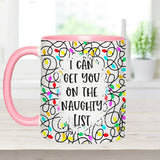 I Can Get You On The Naughty List - gift for husband, wife, boyfriend, girlfriend - Personalized Accent Mug