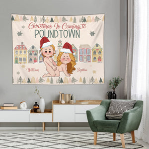 Christmas is Coming to Poundtown - gift for wife, boyfriend, girlfriend - Personalized Wall Tapestry