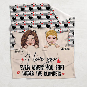 I Love You Even When You Fart Under The Blankets - Personalized Couple Blanket