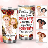 I Adore You And Love Every Part Of You - Personalized Couple Tumbler