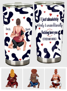 I Just Absolutely Entirely & Unconditionally F*cking Love Lou - Personalized Couple Tumbler