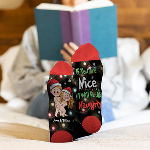 If You Are Nice I Will Be Naughty - gift for husband, wife, boyfriend, girlfriend - Personalized Socks