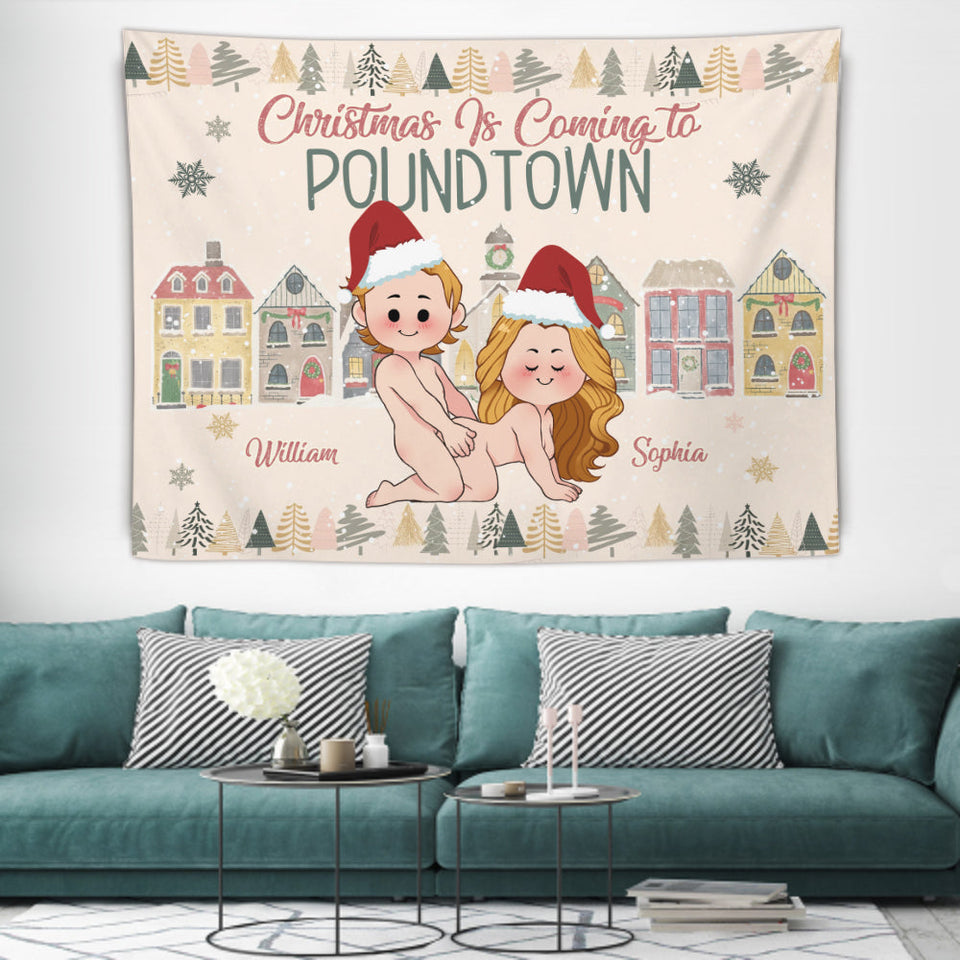 Christmas is Coming to Poundtown - gift for wife, boyfriend, girlfriend - Personalized Wall Tapestry