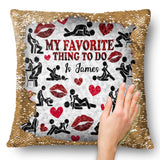 My Favorite Thing To Do Is You - Personalized Couple Sequin Pillow Cover