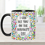 I Can Get You On The Naughty List - gift for husband, wife, boyfriend, girlfriend - Personalized Accent Mug