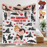 My Favorite Thing To Do Is You - Personalized Couple Blanket