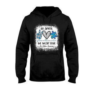 In April We Wear Blue - Autism Awareness T-shirt and Hoodie 1121