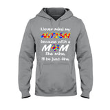 Never Mind My Autism T-shirt And Hoodie 062021
