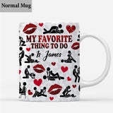 My Favorite Thing To Do Is You - Personalized Couple Mug