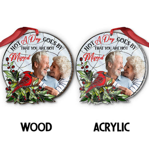 Not A Day Goes By That You Are Not Missed - Personalized Memorial Ornament
