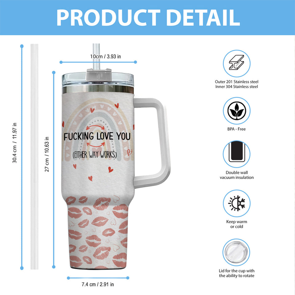 I Fucking Love You Either Way Works - Personalized Couple Tumbler With Handle