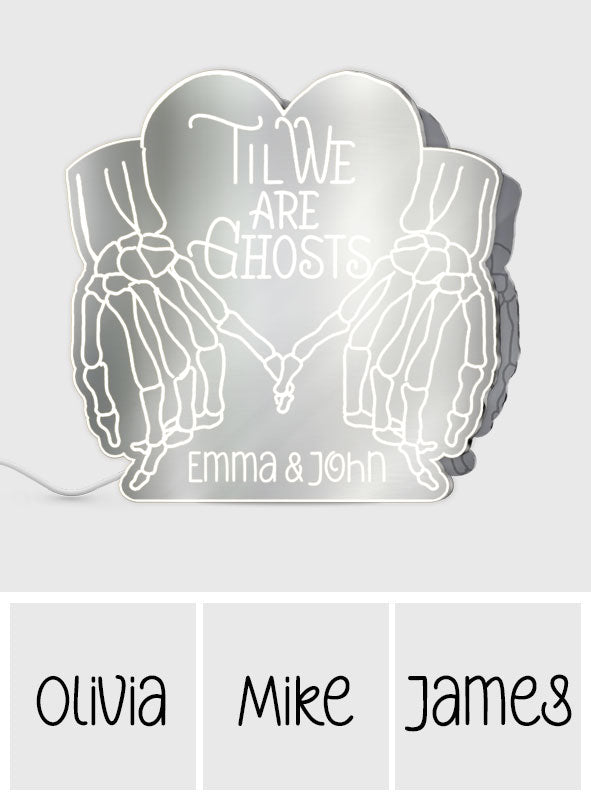 Til We Are Ghosts - Personalized Couple Mirror Light