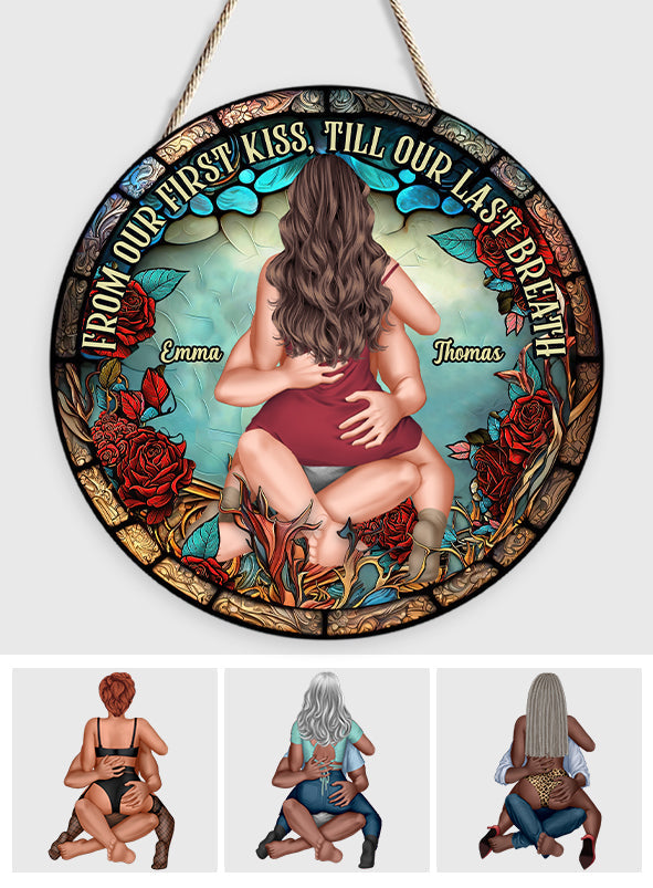 From Our First Kiss Till Our Last Breath - Personalized Couple Round Wood Sign