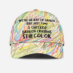 We're All a Little Broken - Suicide Prevention Classic Cap