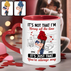 It's Not I'm Horny All The Time - Personalized Couple Heart Handle Mug