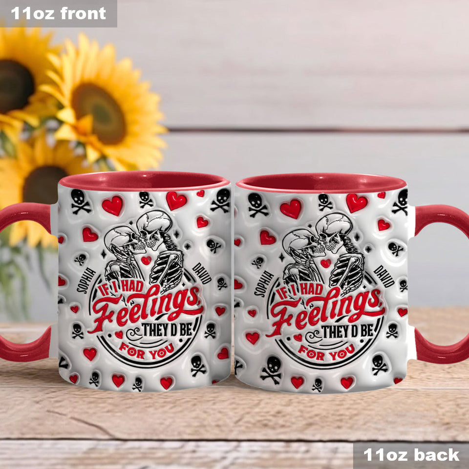 If I Had Feelings They'd Be For You - Personalized Couple Accent Mug