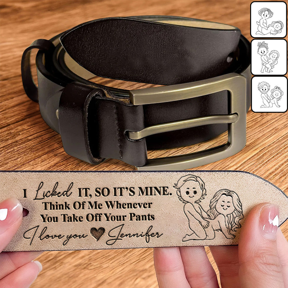 I Licked It So It's Mine - Personalized Couple Leather Belt