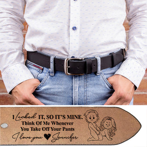 I Licked It So It's Mine - Personalized Couple Leather Belt