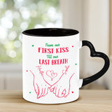 From Our First Kiss Til Our Last Breath - Personalized Couple Heart Handle Mug