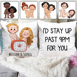 I'd Stay Up Past 9pm For You Clock - Personalized Couple Throw Pillow