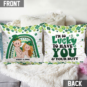 Lucky To Have You And Your Butt - Personalized Couple Throw Pillow