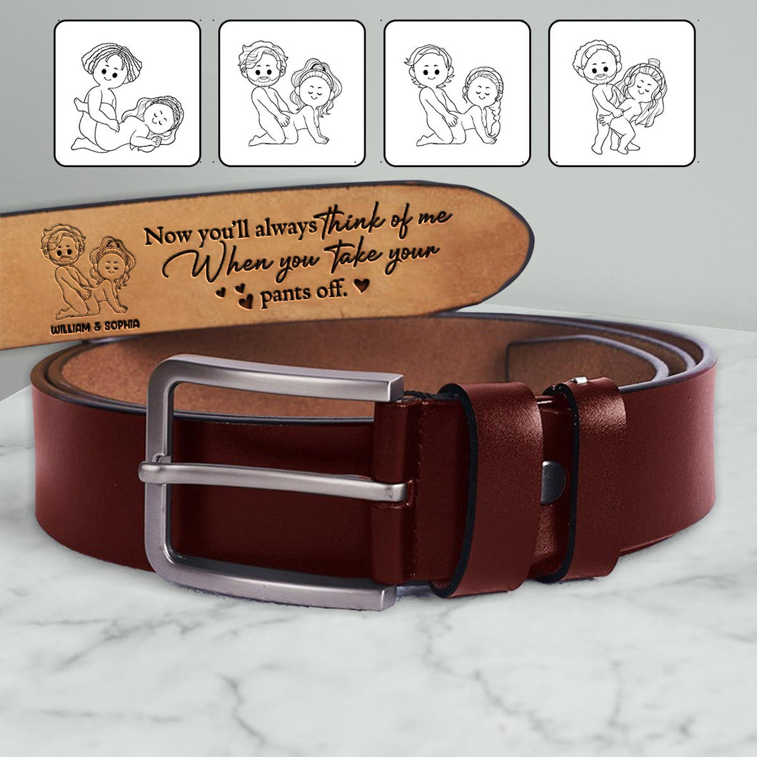 Now You Think About Me - Personalized Couple Leather Belt