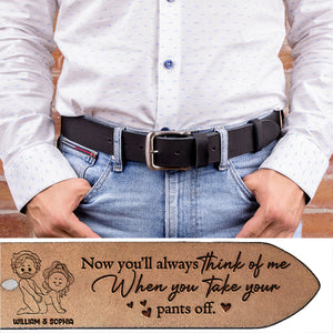 Now You Think About Me - Personalized Couple Leather Belt