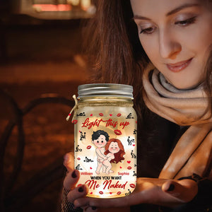 Light This Up When You Want Me N*ked - Personalized Couple Mason Jar Light