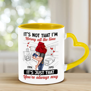 It's Not I'm Horny All The Time - Personalized Couple Heart Handle Mug